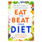 Eat to Beat Your Diet: Burn fat, heal your metabolism, live longer by Dr William Li