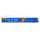 Eat to Beat Your Diet: Burn fat, heal your metabolism, live longer by Dr William Li