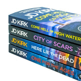 JD Kirk 4 Book Collection ( Come Hell or High Water/City of Scares/Here Lie The Dead/One For The Ages )
