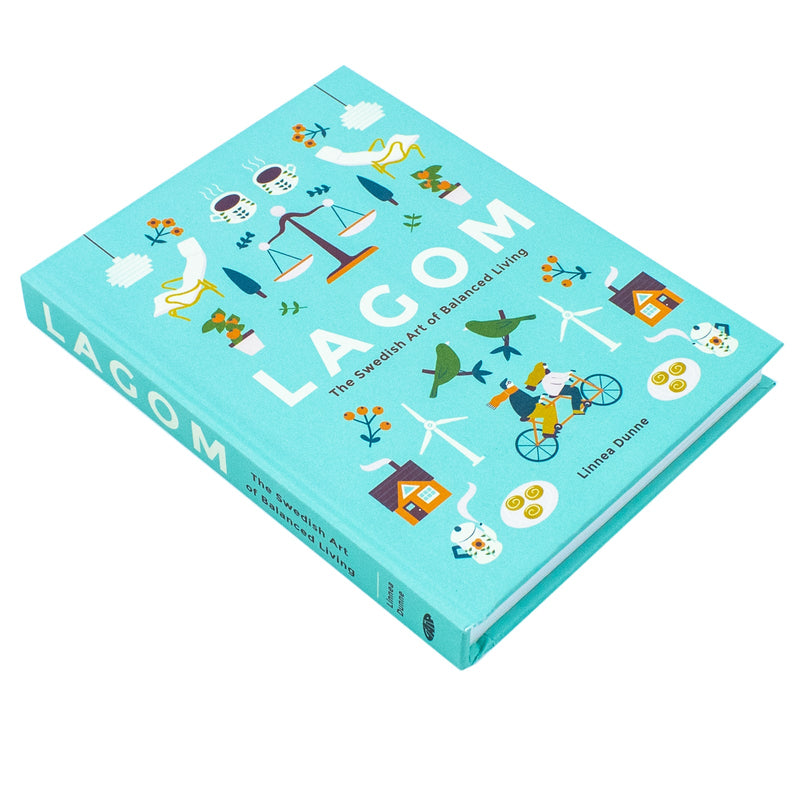 Lagom: The Swedish Art of Balanced Living by Linnea Dunne