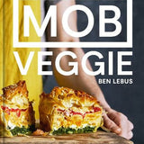 MOB Veggie Cookbook by Ben Lebus: Simple, Healthy, Budget-Friendly Recipes to Feed 4+ for Under £10 – Quick Vegetarian Family Meals