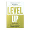 Level Up: Get Focused, Stop Procrastinating and Upgrade Your Life By Rob Dial