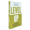 Level Up: Get Focused, Stop Procrastinating and Upgrade Your Life By Rob Dial