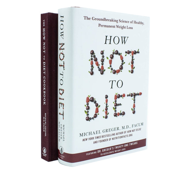 The How Not To Diet Cookbook & How Not To Diet By Michael Greger 2 Books Collection Set