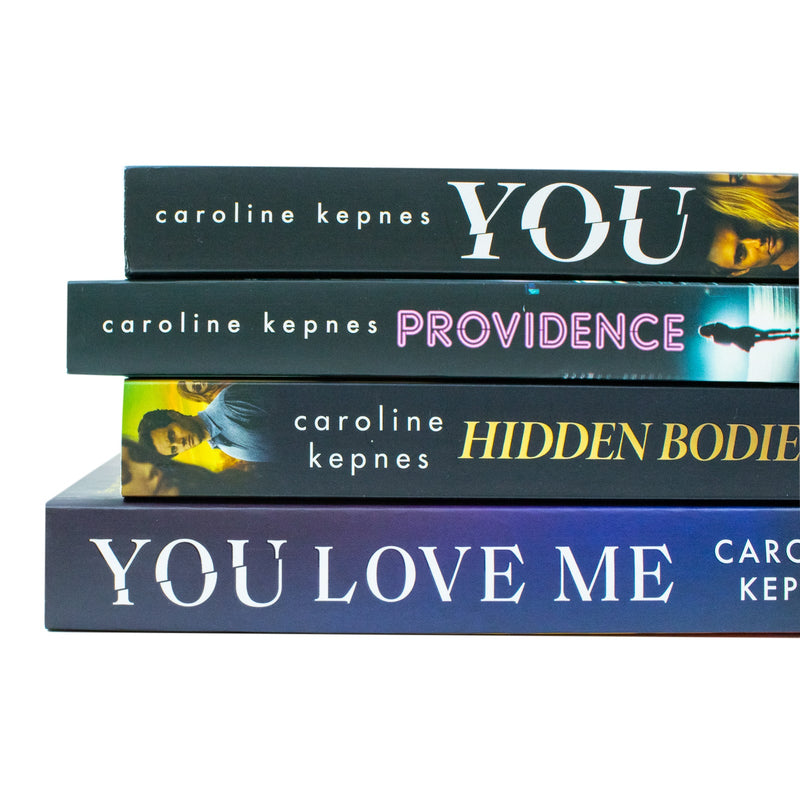 Caroline Kepnes You Series 4 Books Collection Set (You, Hidden Bodies, Providence, You Love Me)