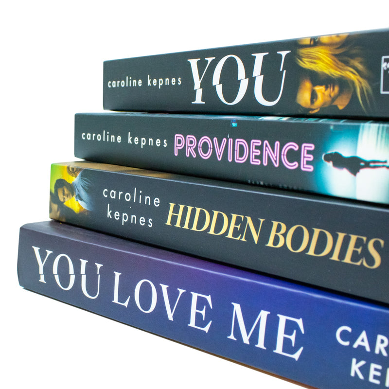 Caroline Kepnes You Series 4 Books Collection Set (You, Hidden Bodies, Providence, You Love Me)