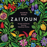 Zaitoun: A Book of Palestinian Cuisine – Recipes, Stories, and Traditions Exploring Heritage, Mediterranean Flavors, and Authentic Cooking
