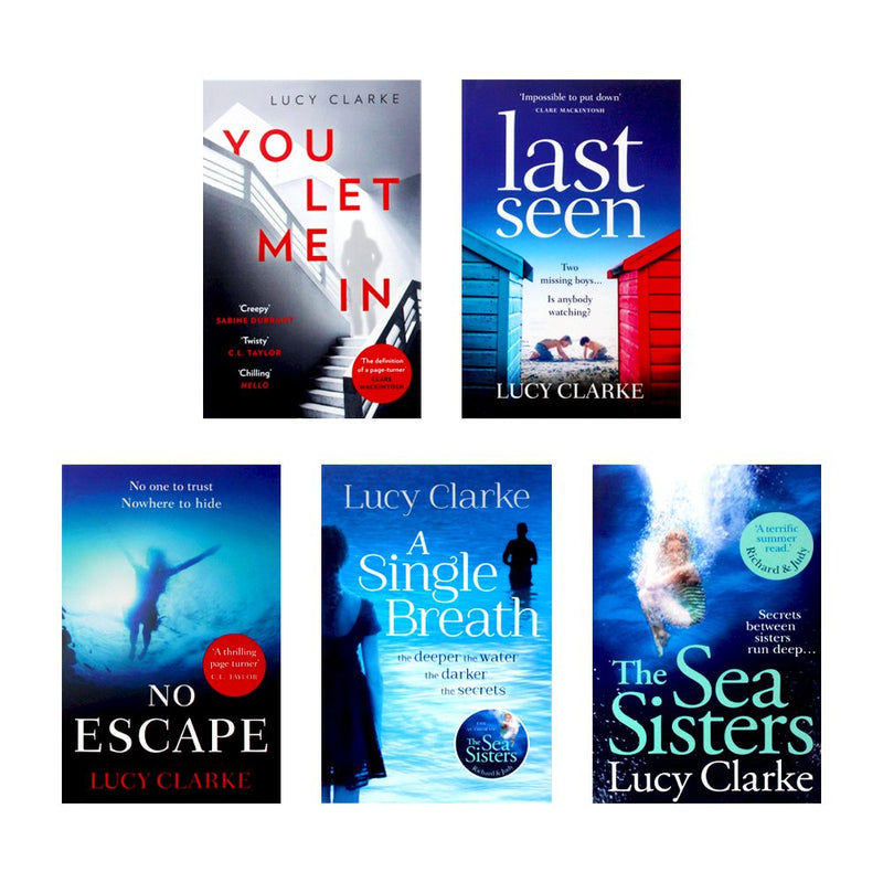 Lucy Clarke 5 Books Collection Set (No Escape, A Single Breath, Last Seen, You Let Me In & The Sea Sisters)