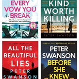 Peter Swanson Collection 4 Books Set ( Before She Knew, Every Vow, All The Beautiful Lies, The Kind Worth Killing)