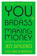 You are a badass at making money By Jen Sincero