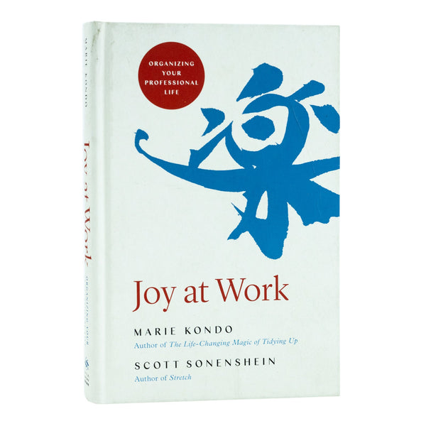 Joy at Work: Organizing Your Professional Life By Marie Kondo