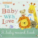 To Baby With Love : A baby record book (Hardback)