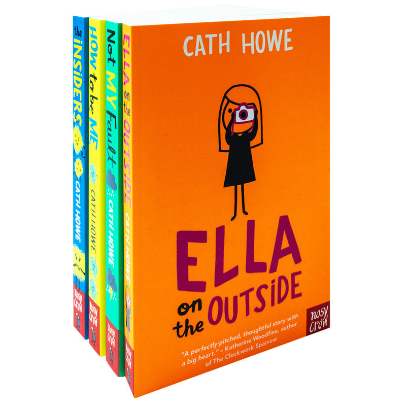 Cath Howe 4 Books Collection Set (Not My Fault, Ella on the Outside , How to Be Me , Insiders)