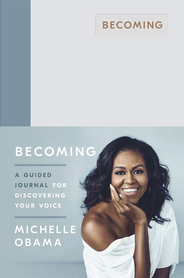 Becoming: A Guided Journal for Discovering Your Voice by Michelle Obama