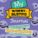 My Worry-Busting Journal: Helps children and tweens to express their emotions and reduce frustration and anger