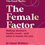 The Female Factor Book (The Food Medic) Hardcover | Women's Health, Wellness, Nutrition, Fitness & Self-Care | Dr. Hazel Wallace’s Expert Advice!