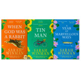Sarah Winman 3 Book Collection– Tin Man, A Year of Marvellous Ways & When God Was a Rabbit | Emotional & Captivating Literary Fiction Novels