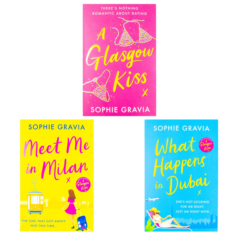 Sophie Gravia 3 Books Collection Set (A Glasgow Kiss, What Happens in Dubai & Meet Me in Milan)