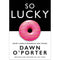 Dawn O’Porter 4 Books Collection Set [Paper Aeroplanes,Goose,The Cows,So Lucky]