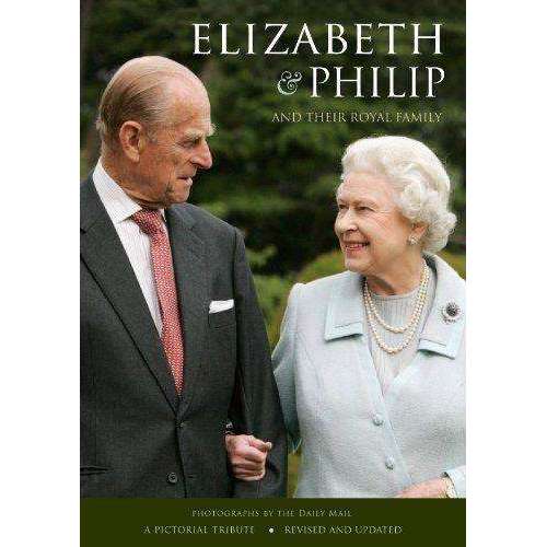 Prince Philip and Elizabeth A Pictorial Tribute (Duke of Edinburgh) Hardback