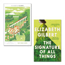 Elizabeth Gilbert 2 Books Set Collection, Eat Pray Love, The Signature Of All Things