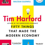 Fifty Things that Made the Modern Economy, By Tim Harford