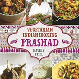 Vegetarian Indian Cooking: Prashad by Kaushy Patel