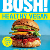 BOSH! Healthy Vegan Cookbook: 80+ New Plant-Based Recipes – Low Fat, Low Sugar, Easy & Nutritious Meals for Healthy Eating & Vegan Cooking