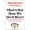 That's Not How We Do It Here!By John Kotter,Holger Rathgeber Bestselling Author