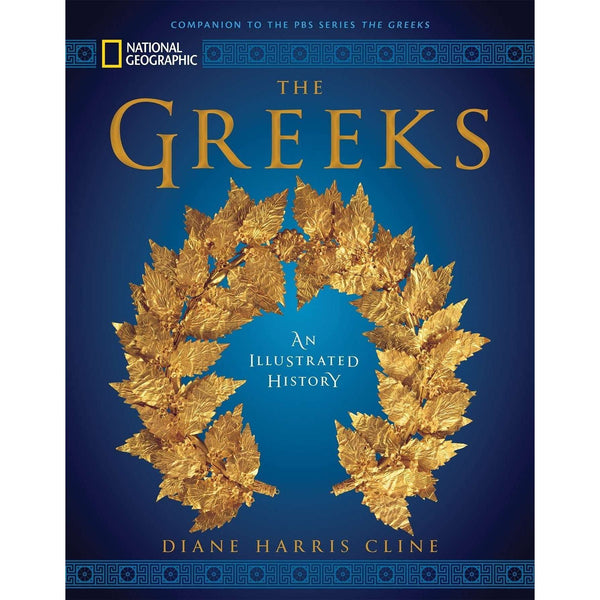 The Greeks - An Illustrated History By Diane Harris Cline, National Geographic