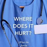 Where Does It Hurt? What the Junior Doctor Did Next Book by Max Pemberton – Medical Insights, Doctor Life, Healthcare Stories, Patient Care, Advice