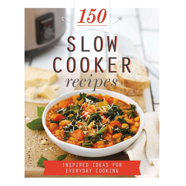 150 Slow Cooker Recipes Book - For Everyday Cooking