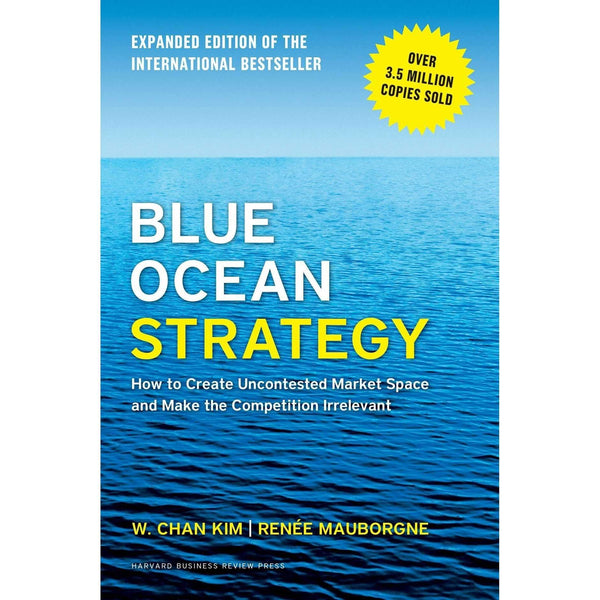 Blue Ocean Strategy By W. Chan Kim And Renee Mauborgne, Uncontested Market Space