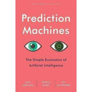 Prediction Machines The Simple Economics of Artificial Intelligence Book Hardback